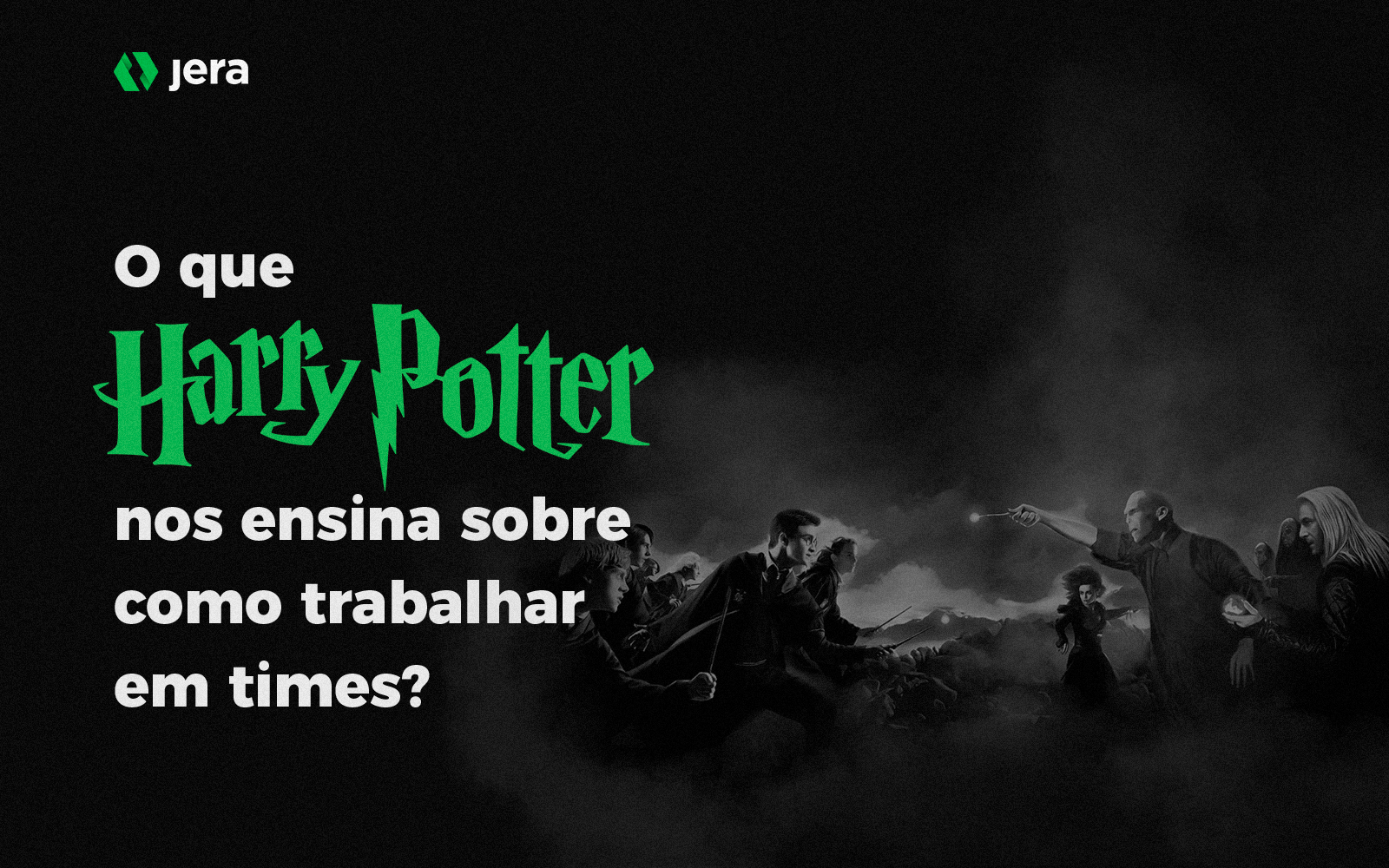 O que Harry Potter nos ensina sobre como trabalhar em times?